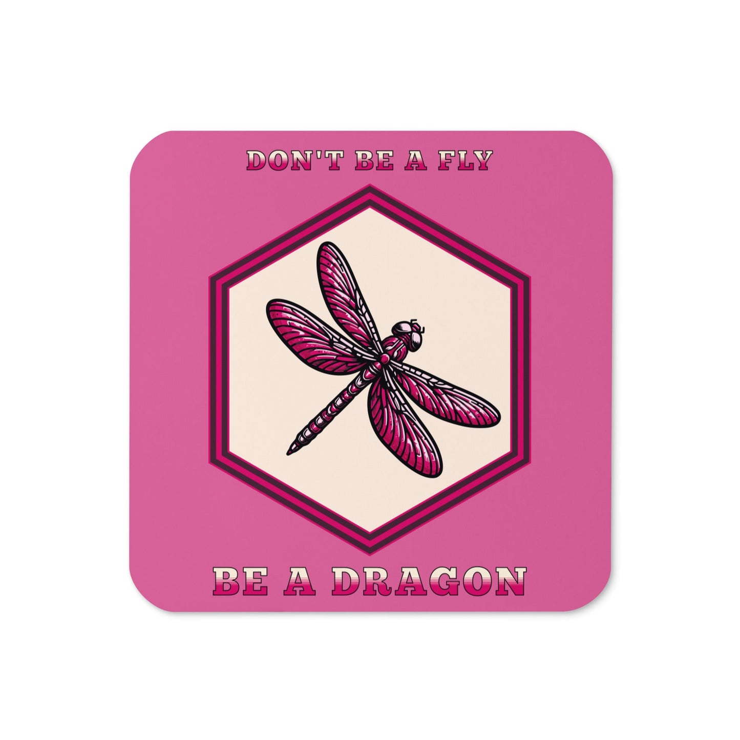 Don't Be A Fly Be A Dragon II Cork - Back Coaster - Coasters - Discovery Co.