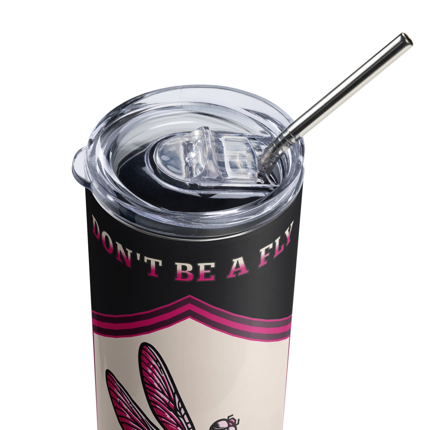 Don't Be A Fly Be A Dragon II Stainless Steel Tumbler - Steel Tumbler - Discovery Co.