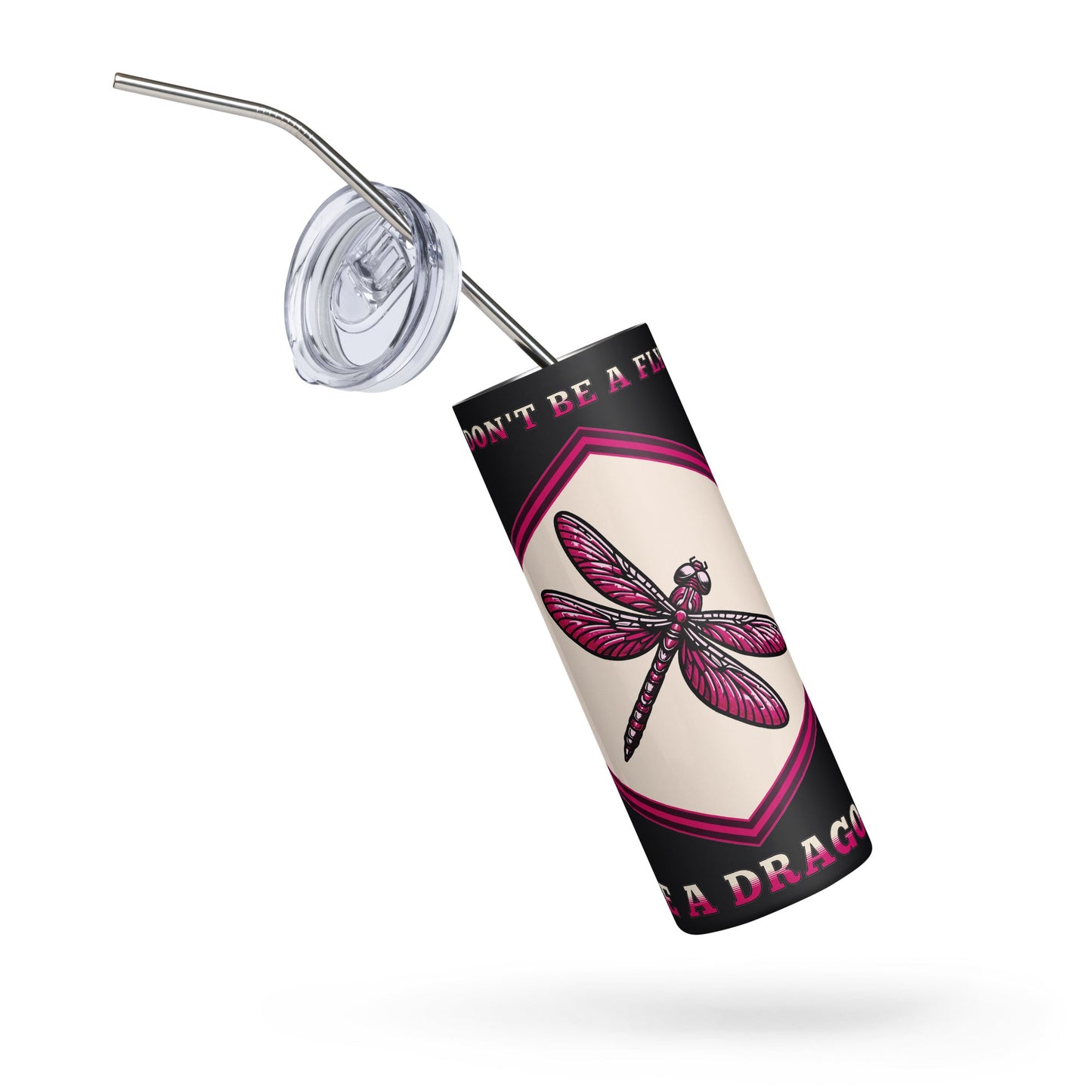 Don't Be A Fly Be A Dragon II Stainless Steel Tumbler - Steel Tumbler - Discovery Co.