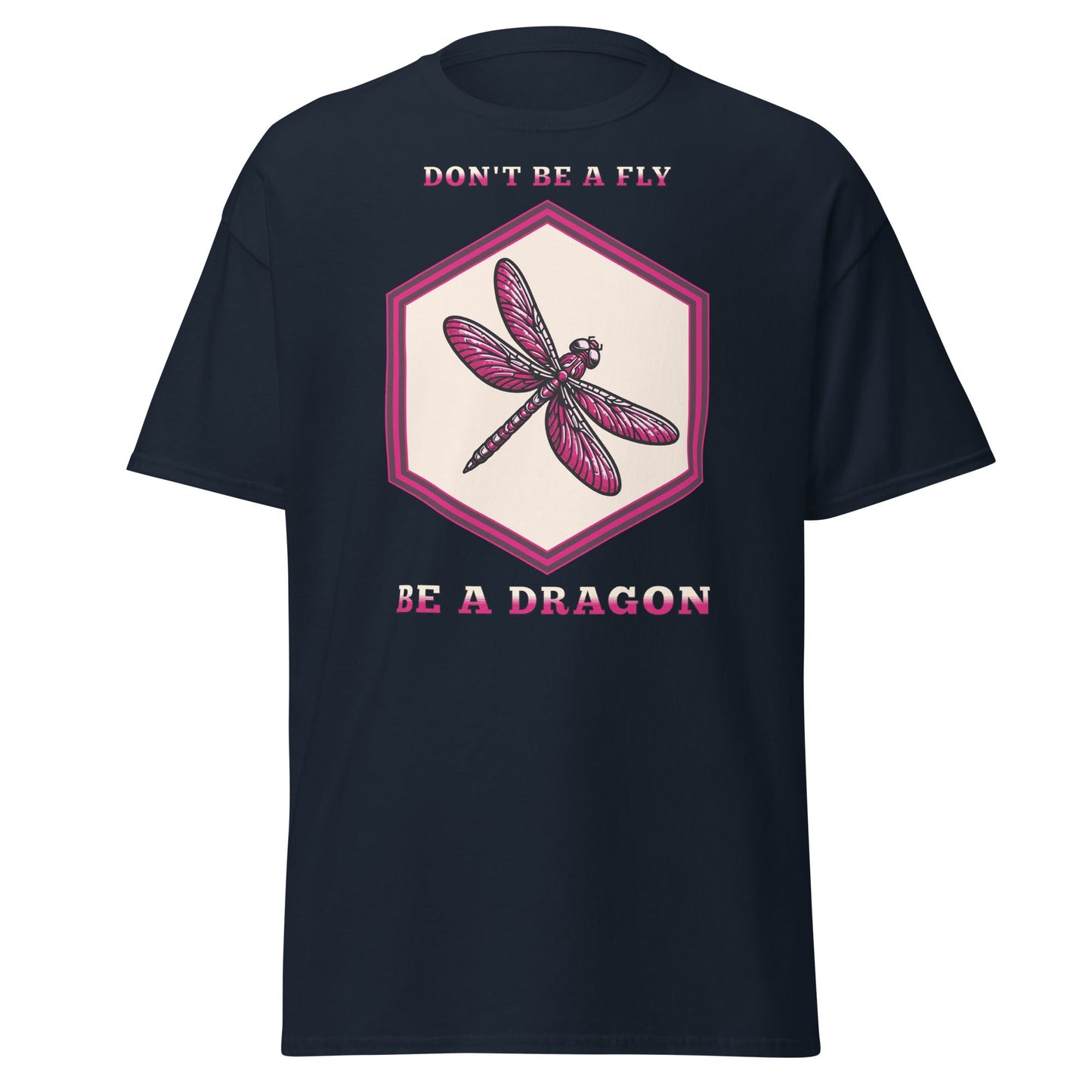 Don't Be A Fly Be A Dragon II Women's (Unisex) Classic Tee - Women's Shirts - Discovery Co.