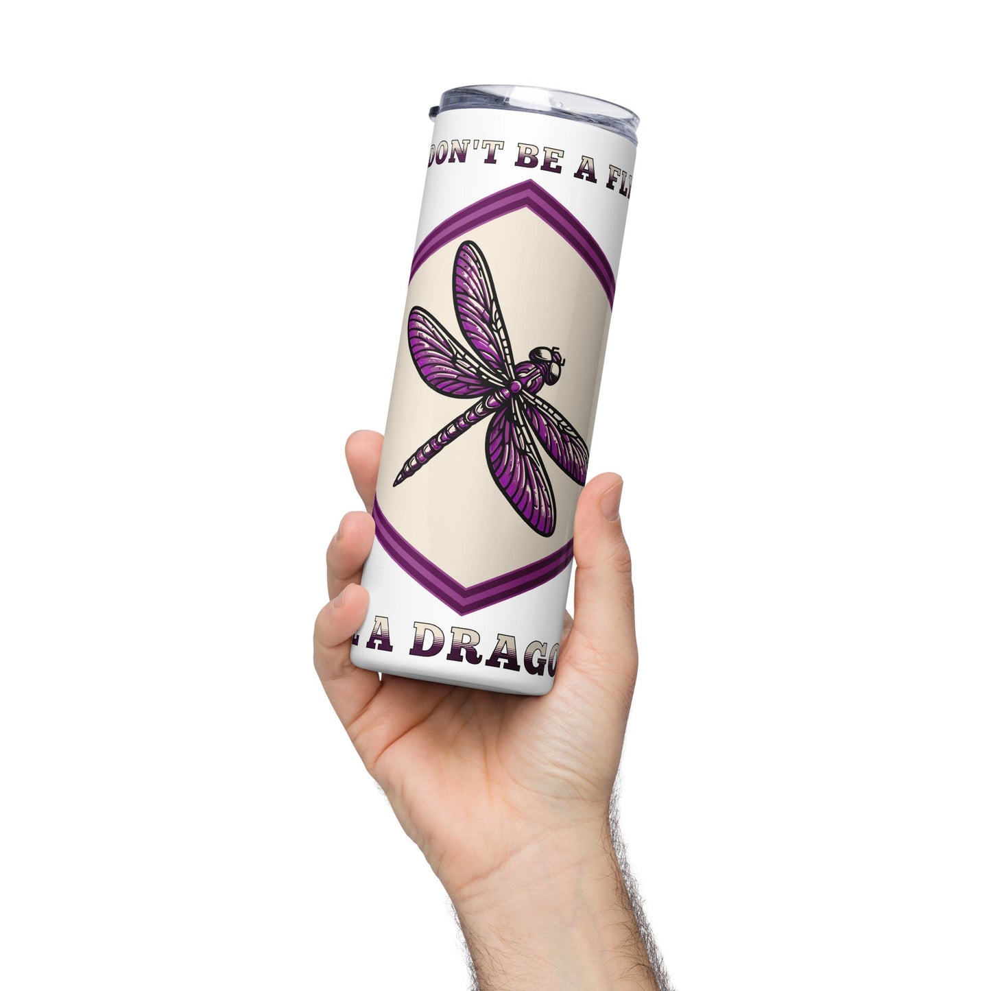 Don't Be A Fly Be A Dragon Stainless Steel Tumbler - Steel Tumbler - Discovery Co.