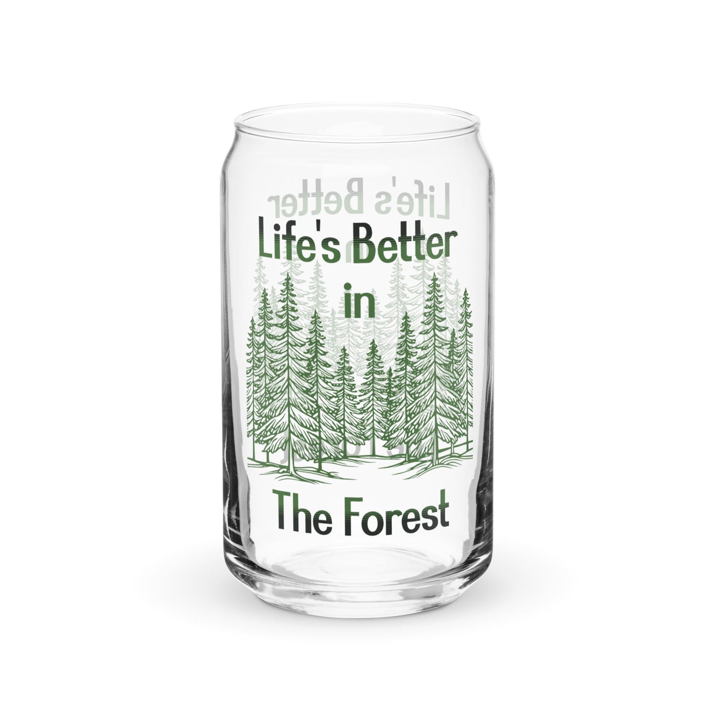 Life's Better In The Forest Can - Shaped Glass - Can - Shaped Glass - Discovery Co.