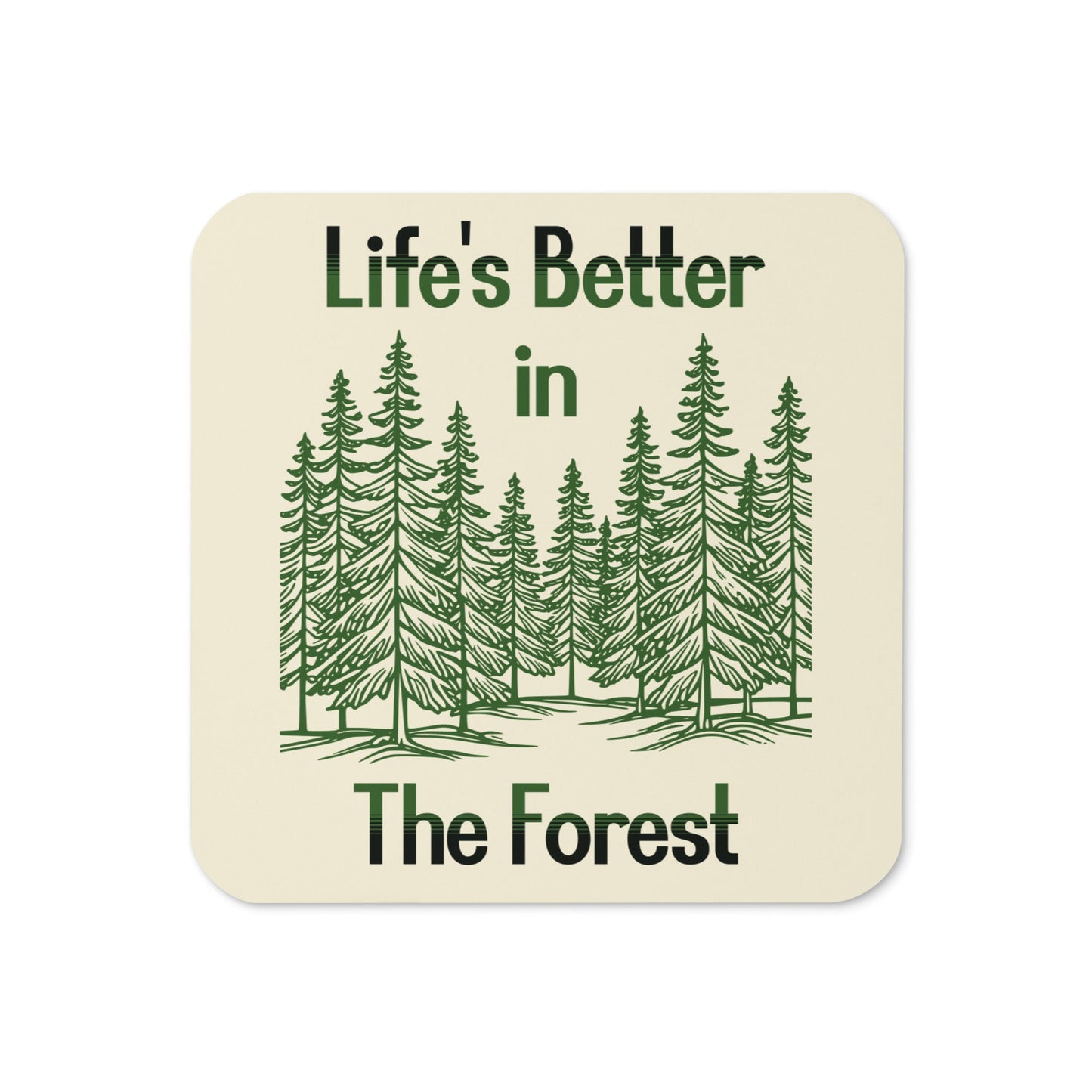 Life's Better In The Forest Cork - Back Coaster - Coasters - Discovery Co.