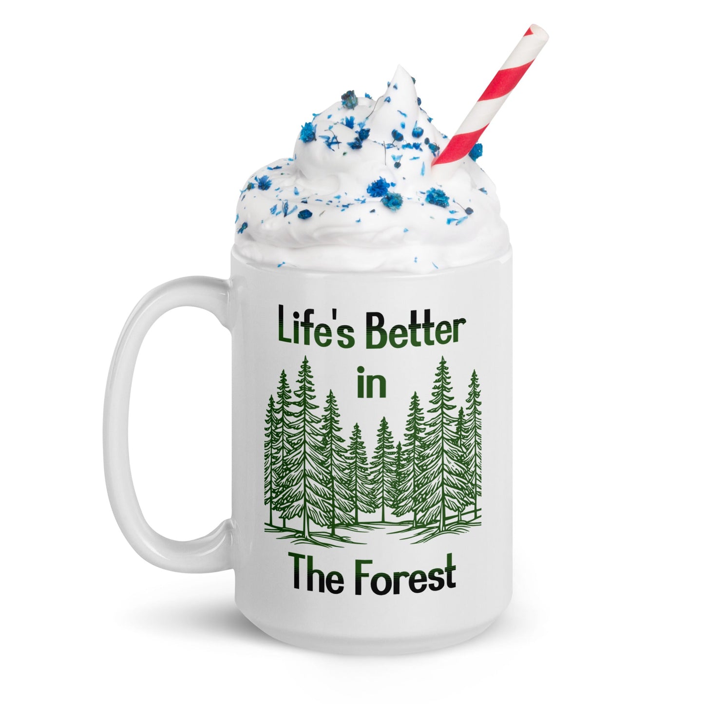 Life's Better In The Forest White Glossy Mug (11 oz. 15 oz, 20 oz) - Mugs - Discovery Co.
