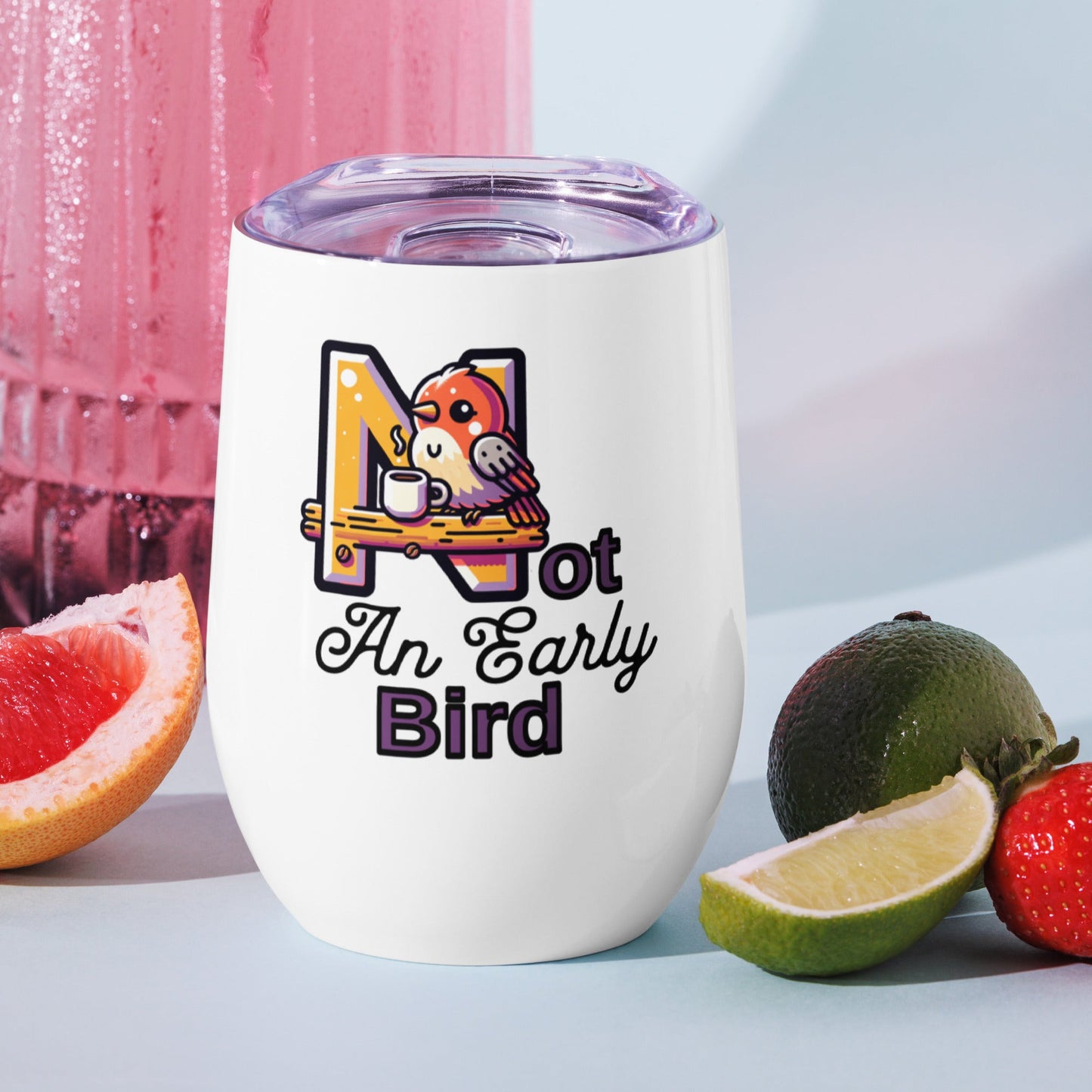 Not An Early Bird Stainless Steel Wine Tumbler - Steel Tumbler - Discovery Co.