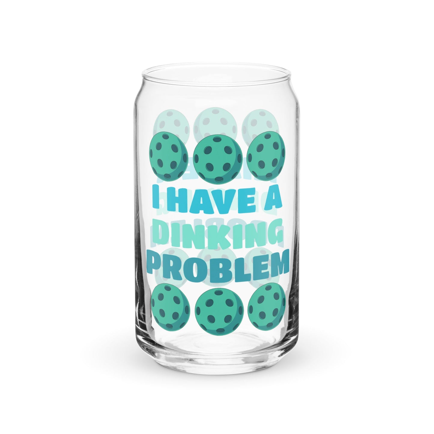 Pickleball I Have A Dinking Problem Can - Shaped Glass - Can - Shaped Glass - Discovery Co.