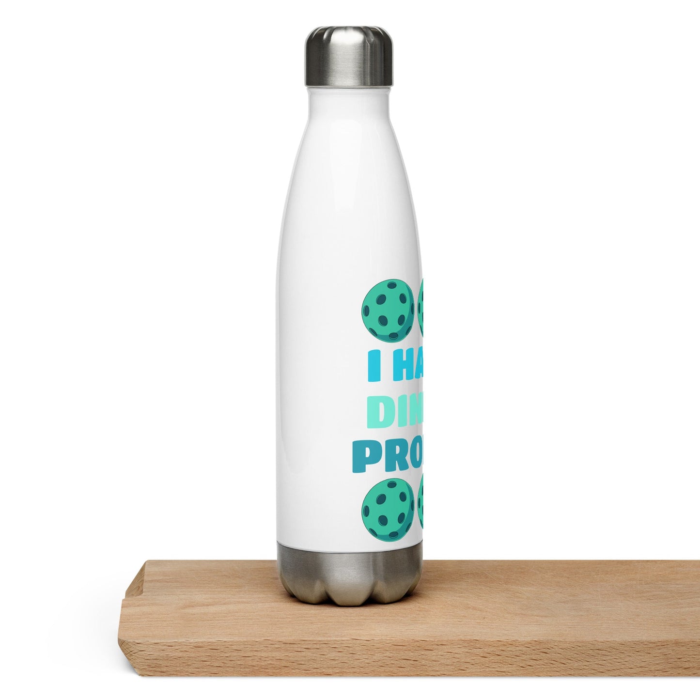 Pickleball "I Have A Dinking Problem" Stainless Steel Water Bottle - Stainless Steel Water Bottle - Discovery Co.