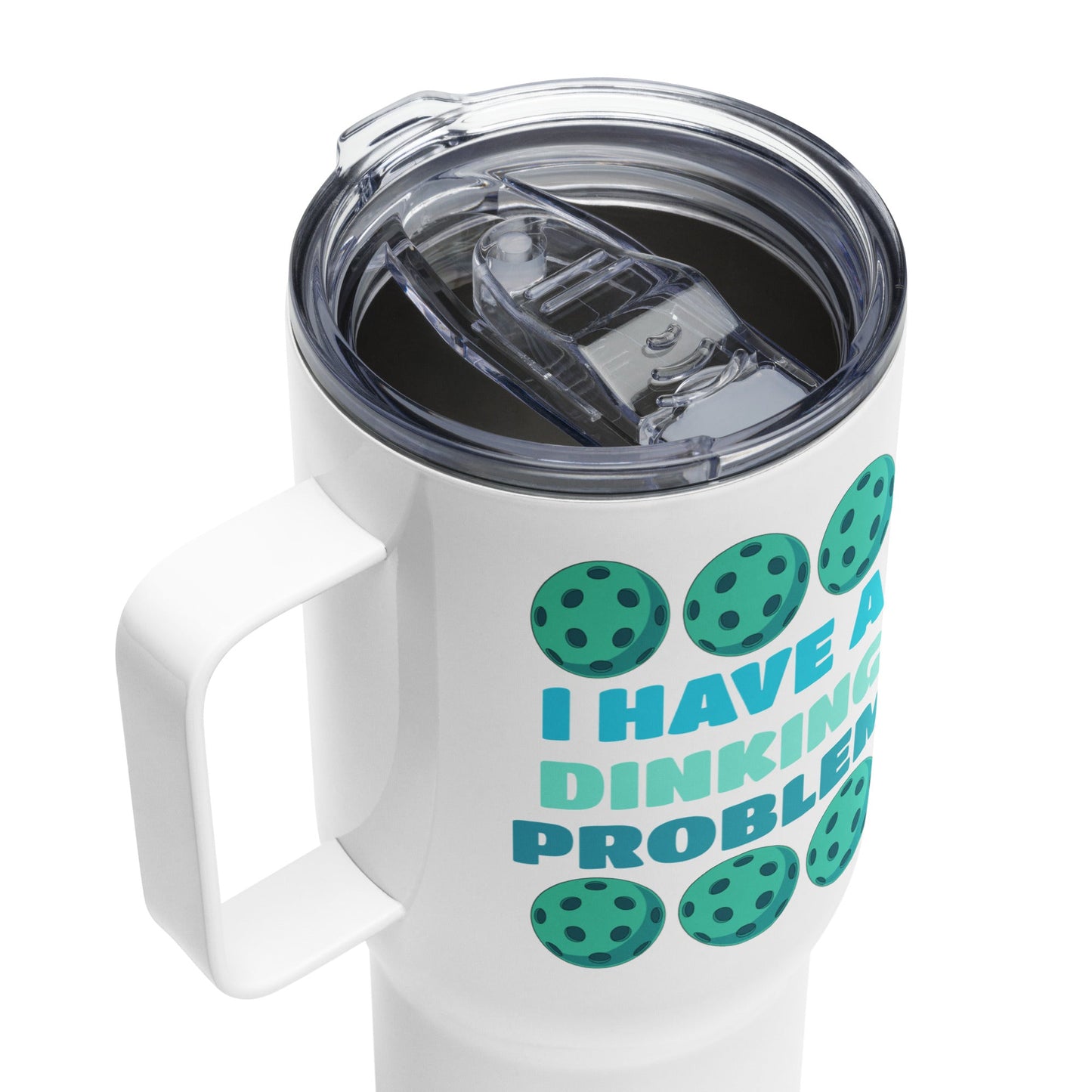 Pickleball "I Have A Dinking Problem" Travel Mug With Handle (25 oz and 40 oz) - Travel Mug - Discovery Co.