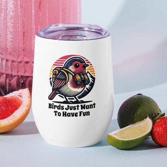 Birds Just Want To Have Fun Stainless Steel Wine Tumbler - Steel Tumbler - Discovery Co.