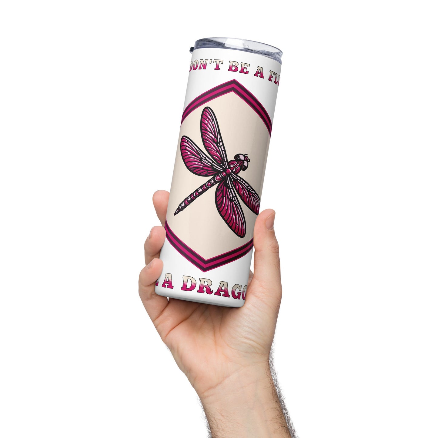 Don't Be A Fly Be A Dragon II Stainless Steel Tumbler - Steel Tumbler - Discovery Co.