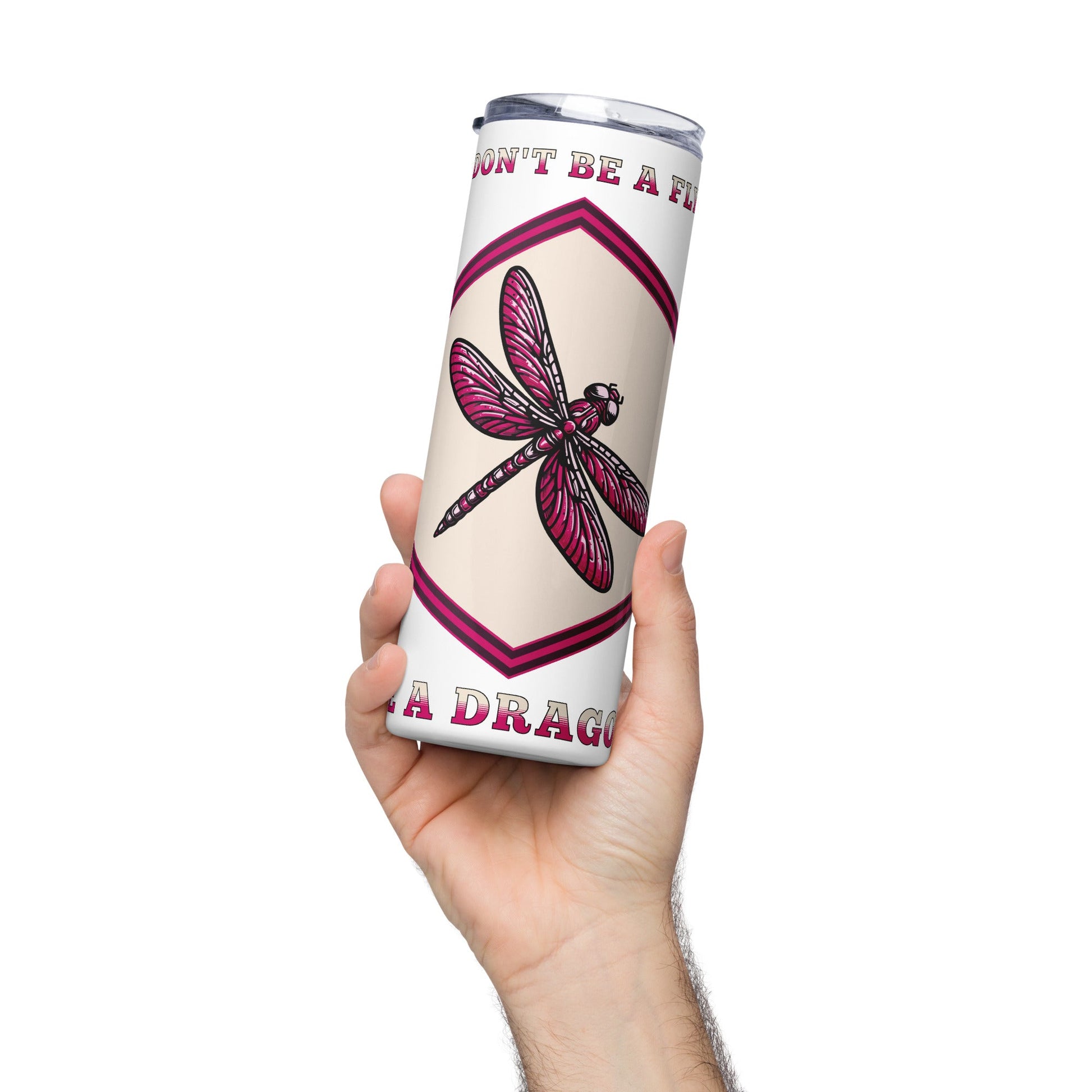 Don't Be A Fly Be A Dragon II Stainless Steel Tumbler - Steel Tumbler - Discovery Co.
