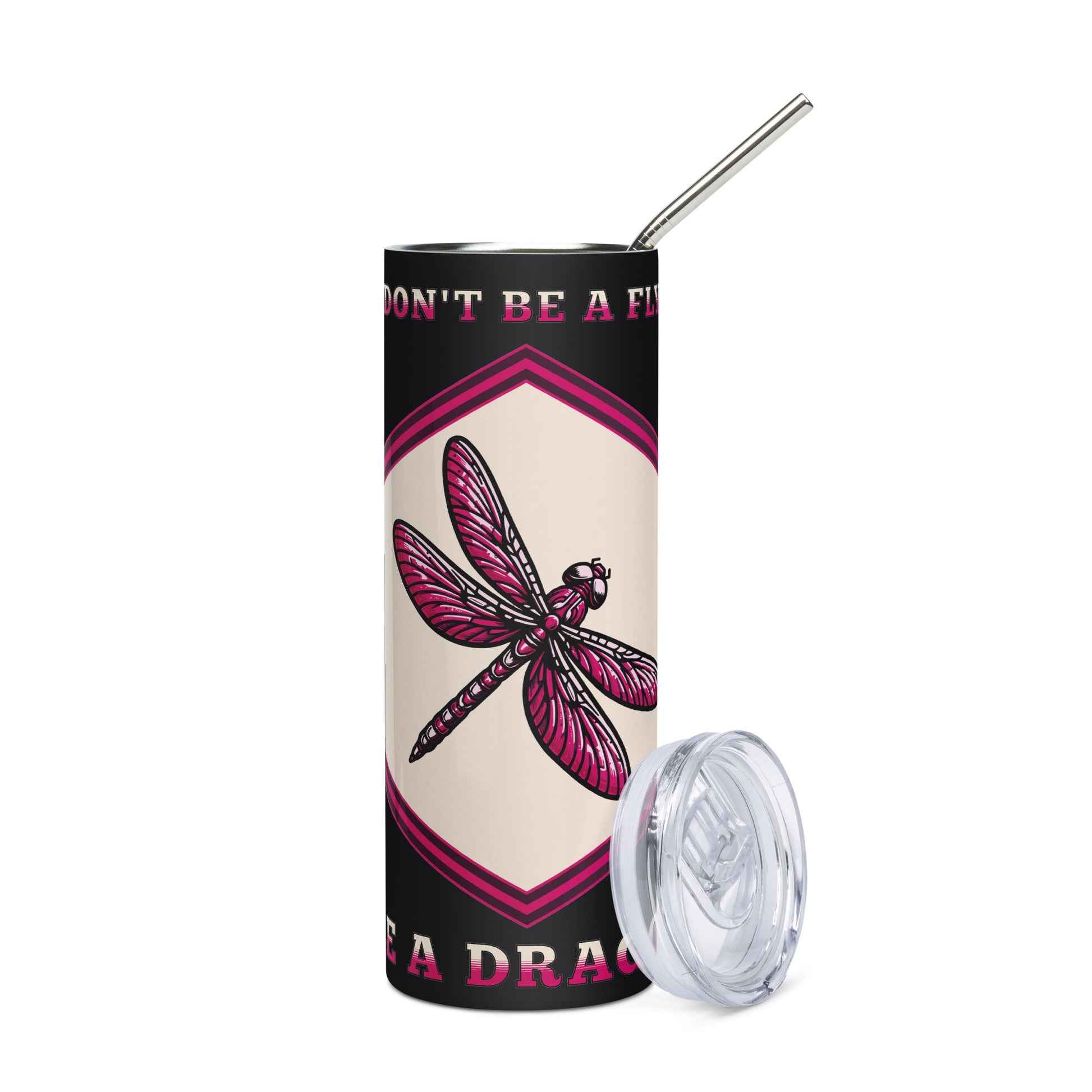 Don't Be A Fly Be A Dragon II Stainless Steel Tumbler - Steel Tumbler - Discovery Co.