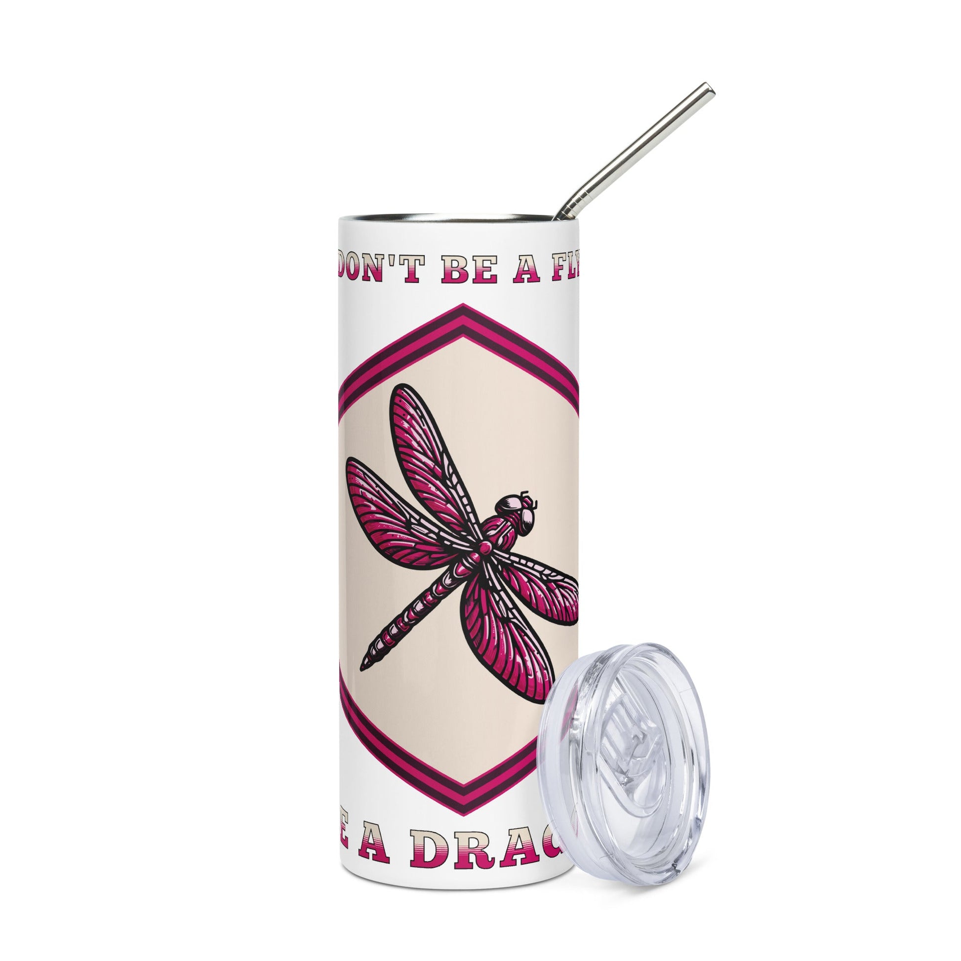 Don't Be A Fly Be A Dragon II Stainless Steel Tumbler - Steel Tumbler - Discovery Co.