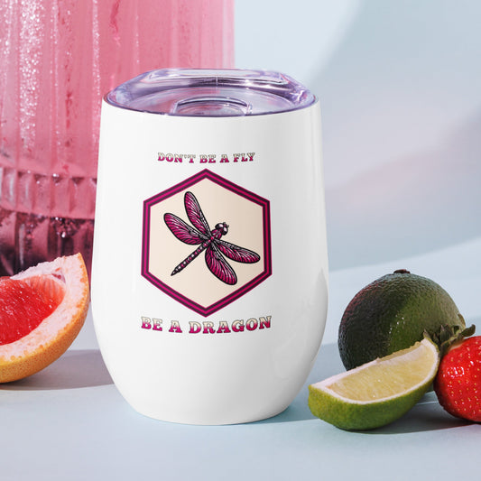 Don't Be A Fly Be A Dragon II Stainless Steel Wine Tumbler - Steel Tumbler - Discovery Co.