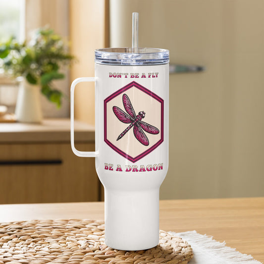 Don't Be A Fly Be A Dragon II Travel Mug With Handle (25 oz and 40 oz) - Travel Mug - Discovery Co.