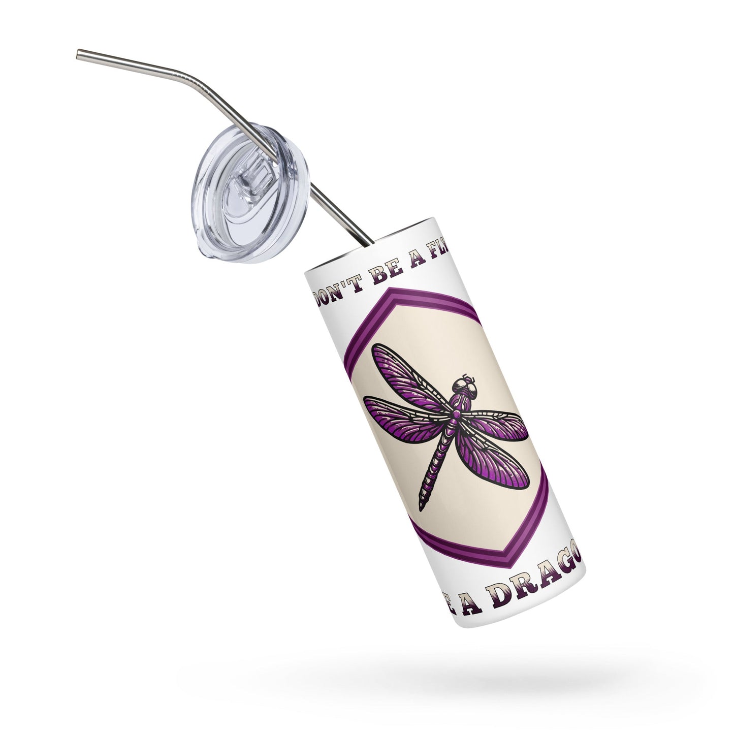 Don't Be A Fly Be A Dragon Stainless Steel Tumbler - Steel Tumbler - Discovery Co.
