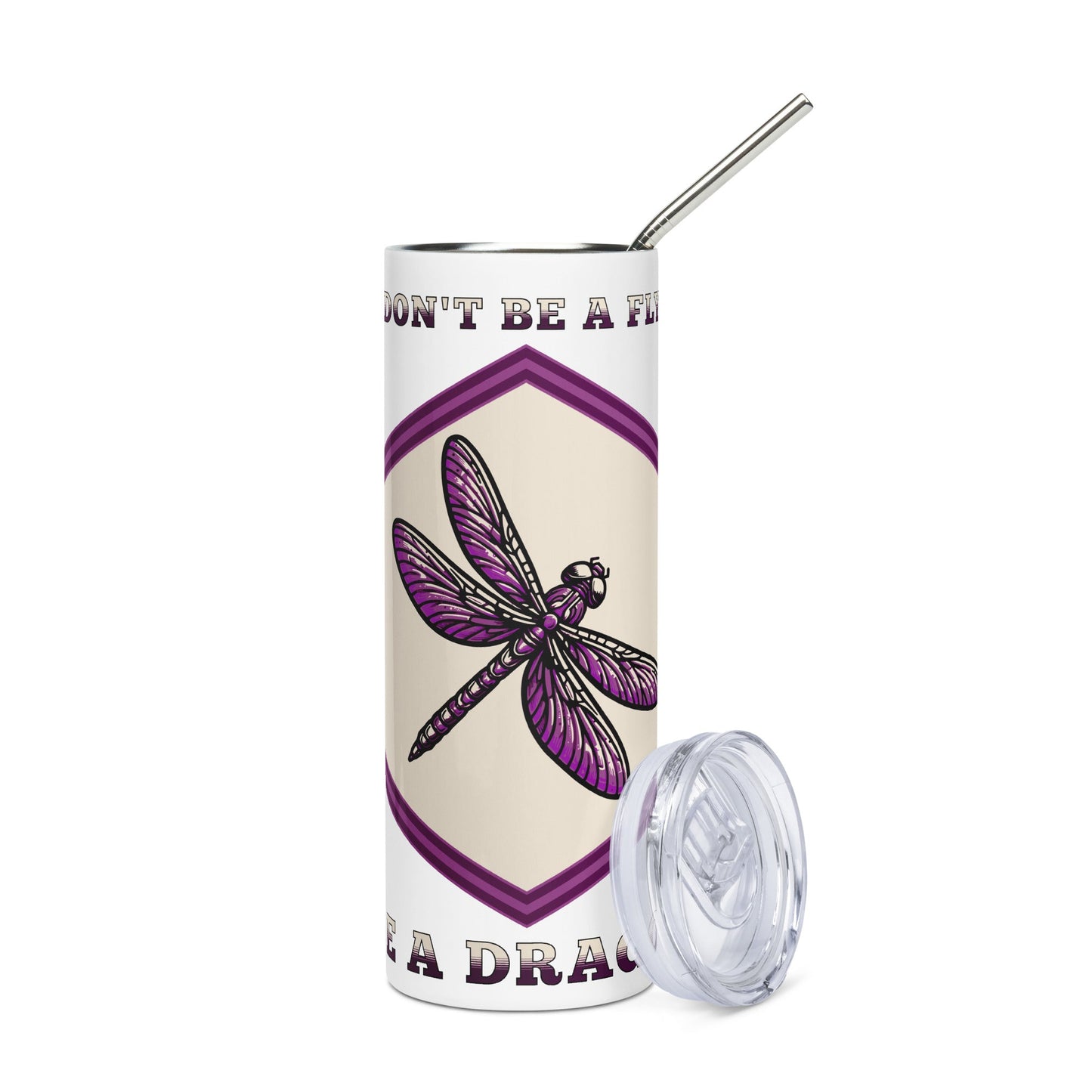 Don't Be A Fly Be A Dragon Stainless Steel Tumbler - Steel Tumbler - Discovery Co.