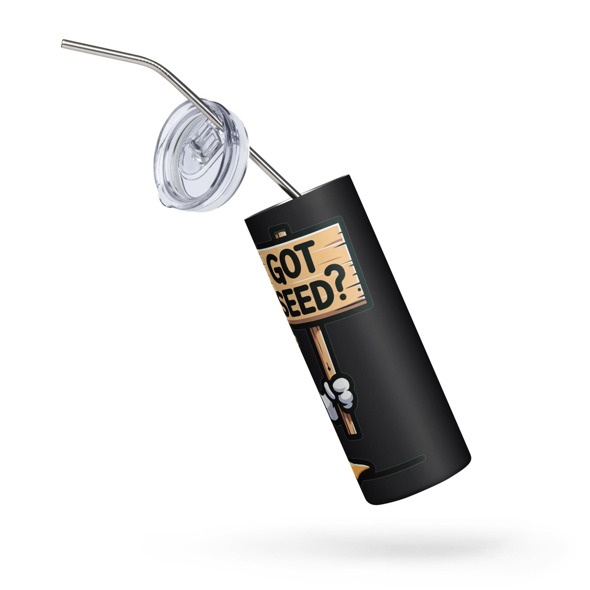 Got Seed? Stainless Steel Tumbler - Steel Tumbler - Discovery Co.