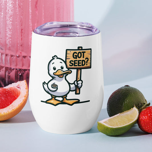 Got Seed? Stainless Steel Wine Tumbler - Steel Tumbler - Discovery Co.