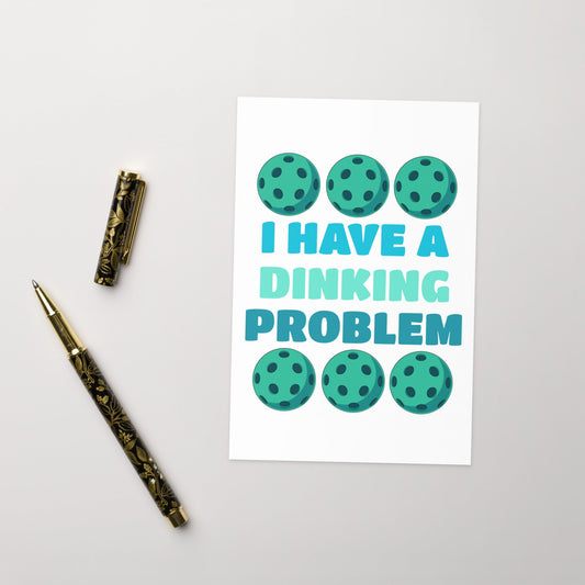I Have A Dinking Problem Greeting Card - Greeting Card - Discovery Co.