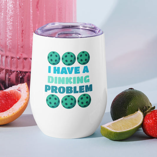 I Have A Dinking Problem Stainless Steel Wine Tumbler - Steel Tumbler - Discovery Co.