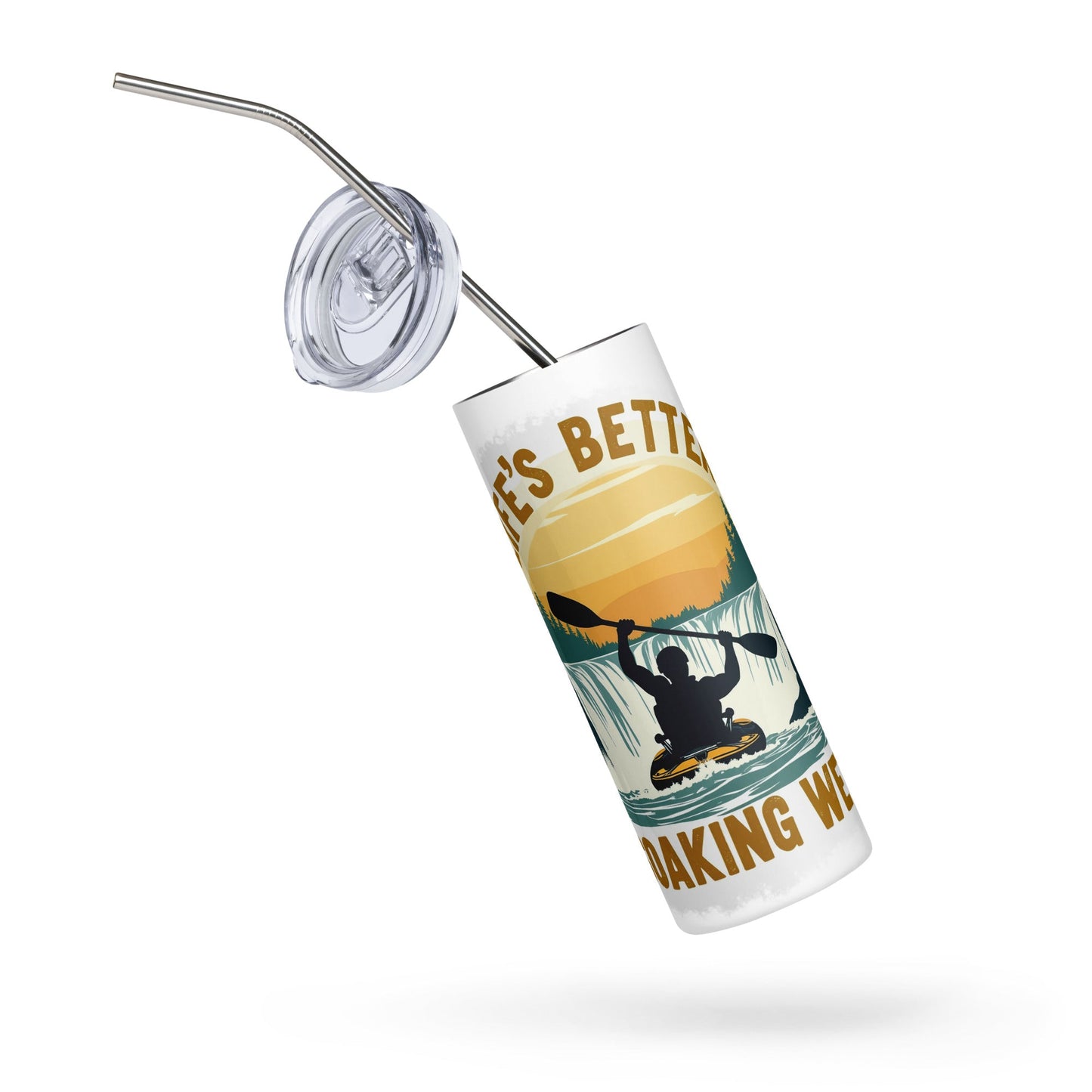Kayaking "Life's Better Soaking Wet" Stainless Steel Tumbler - Steel Tumbler - Discovery Co.