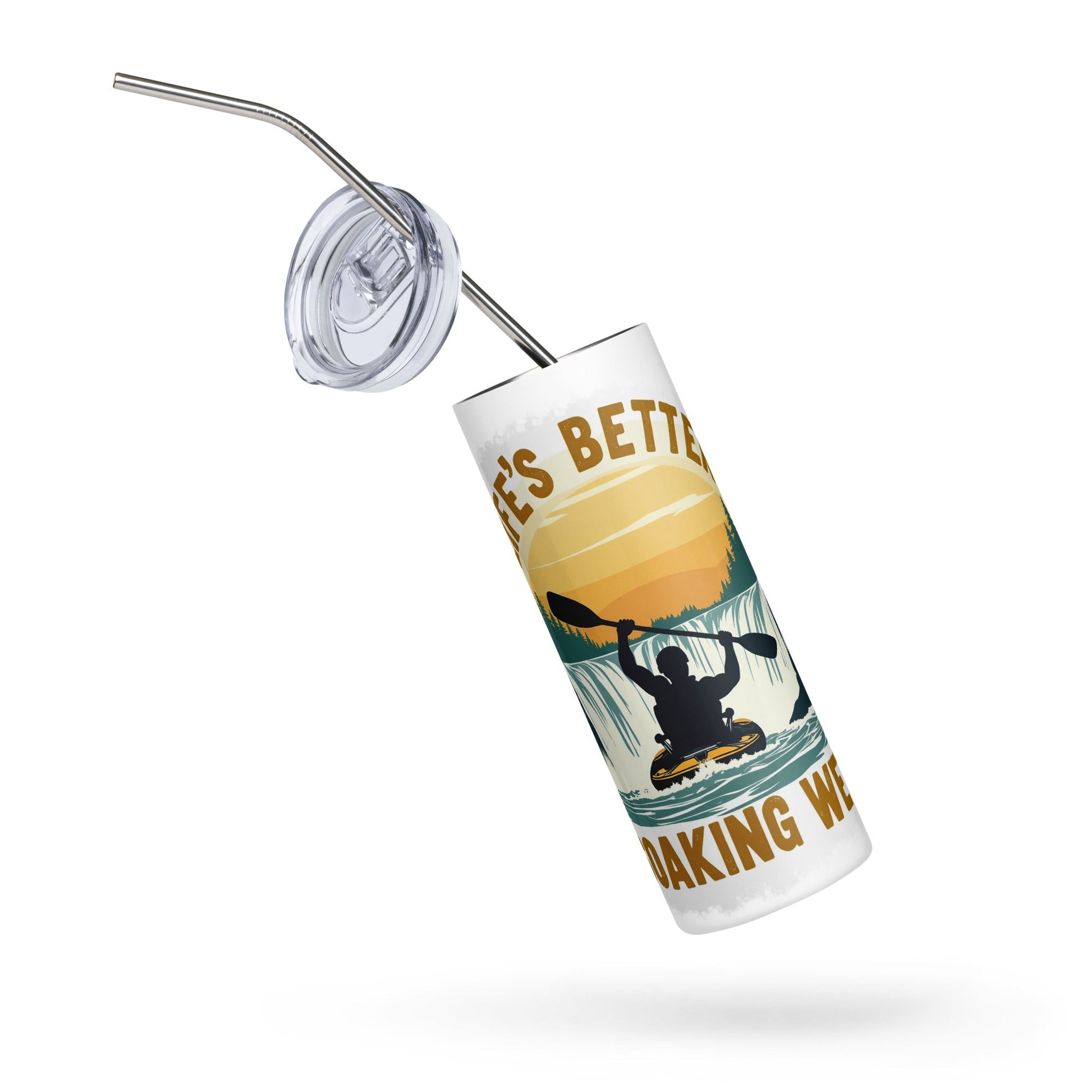Kayaking "Life's Better Soaking Wet" Stainless Steel Tumbler - Steel Tumbler - Discovery Co.