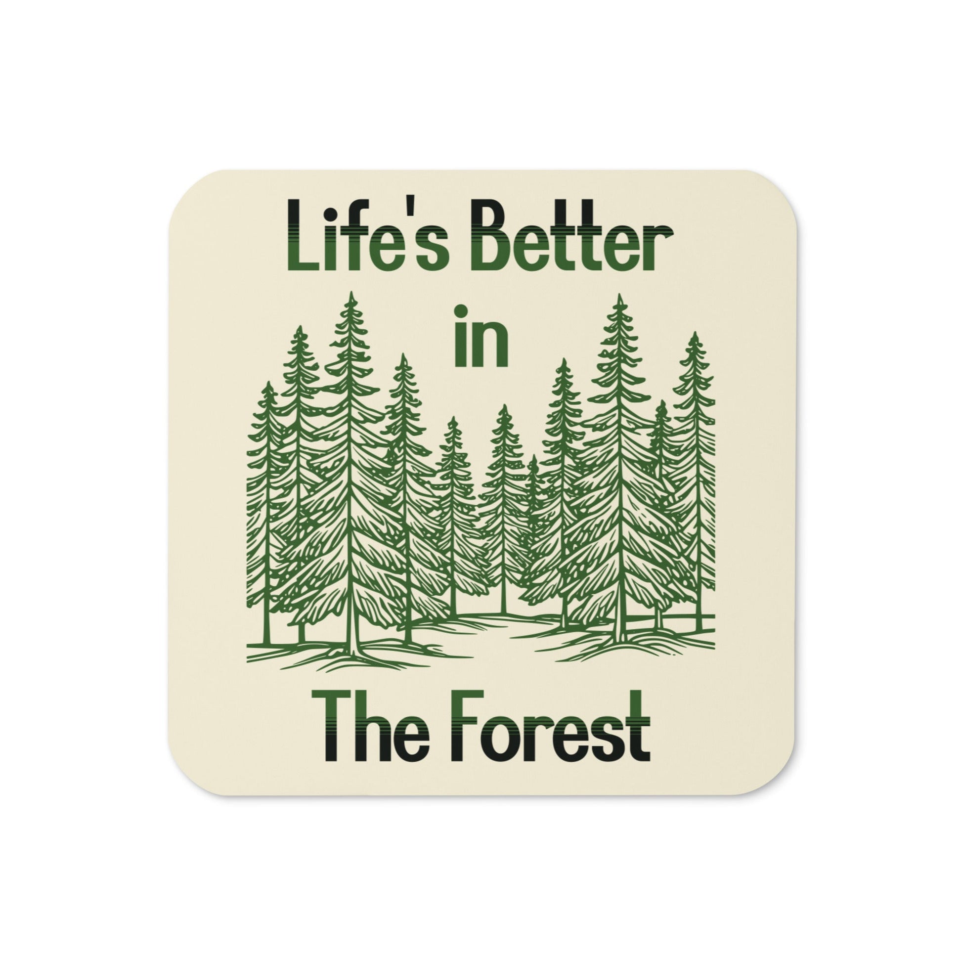Life's Better In The Forest Cork - Back Coaster - Coasters - Discovery Co.