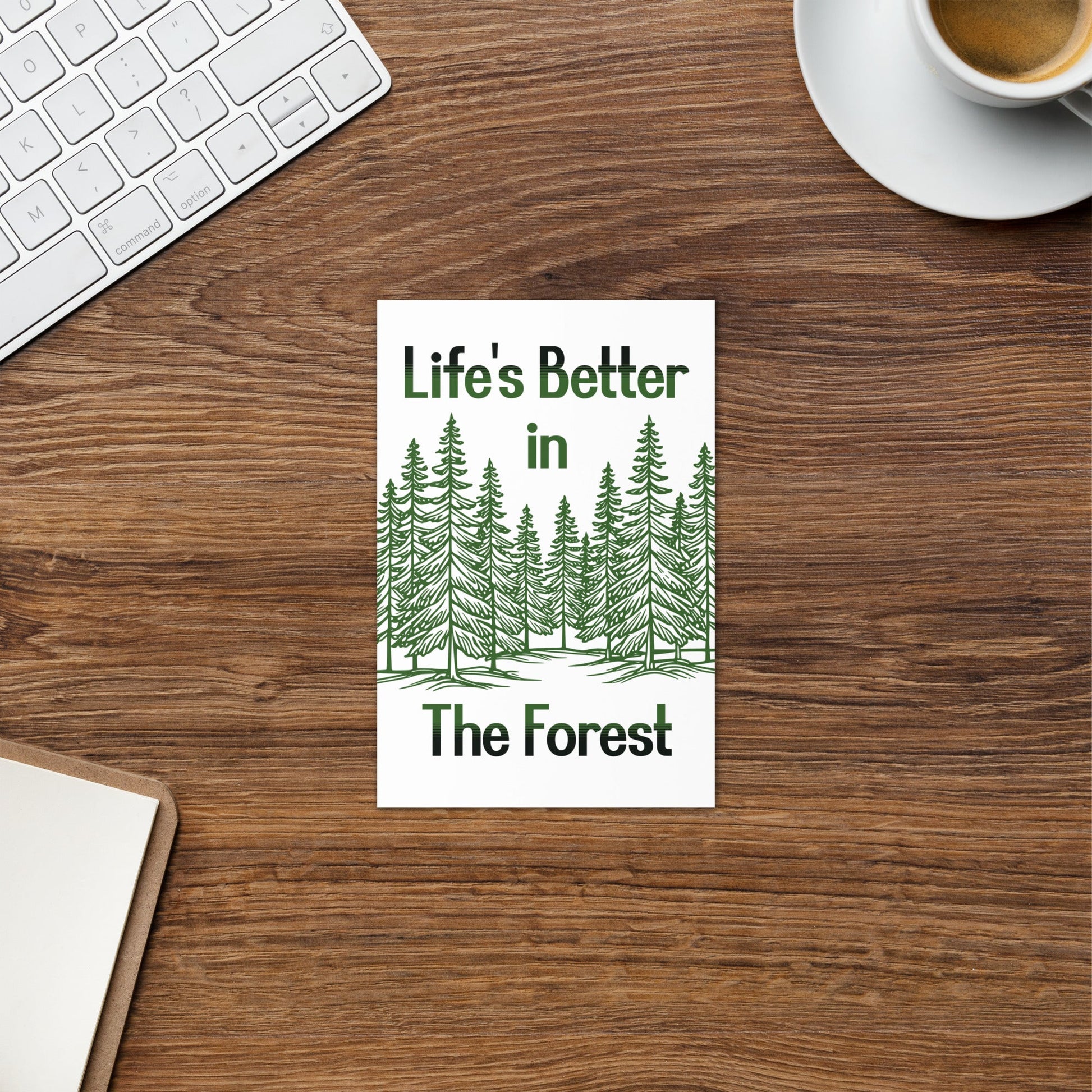 Life's Better In The Forest Greeting Card - Greeting Card - Discovery Co.