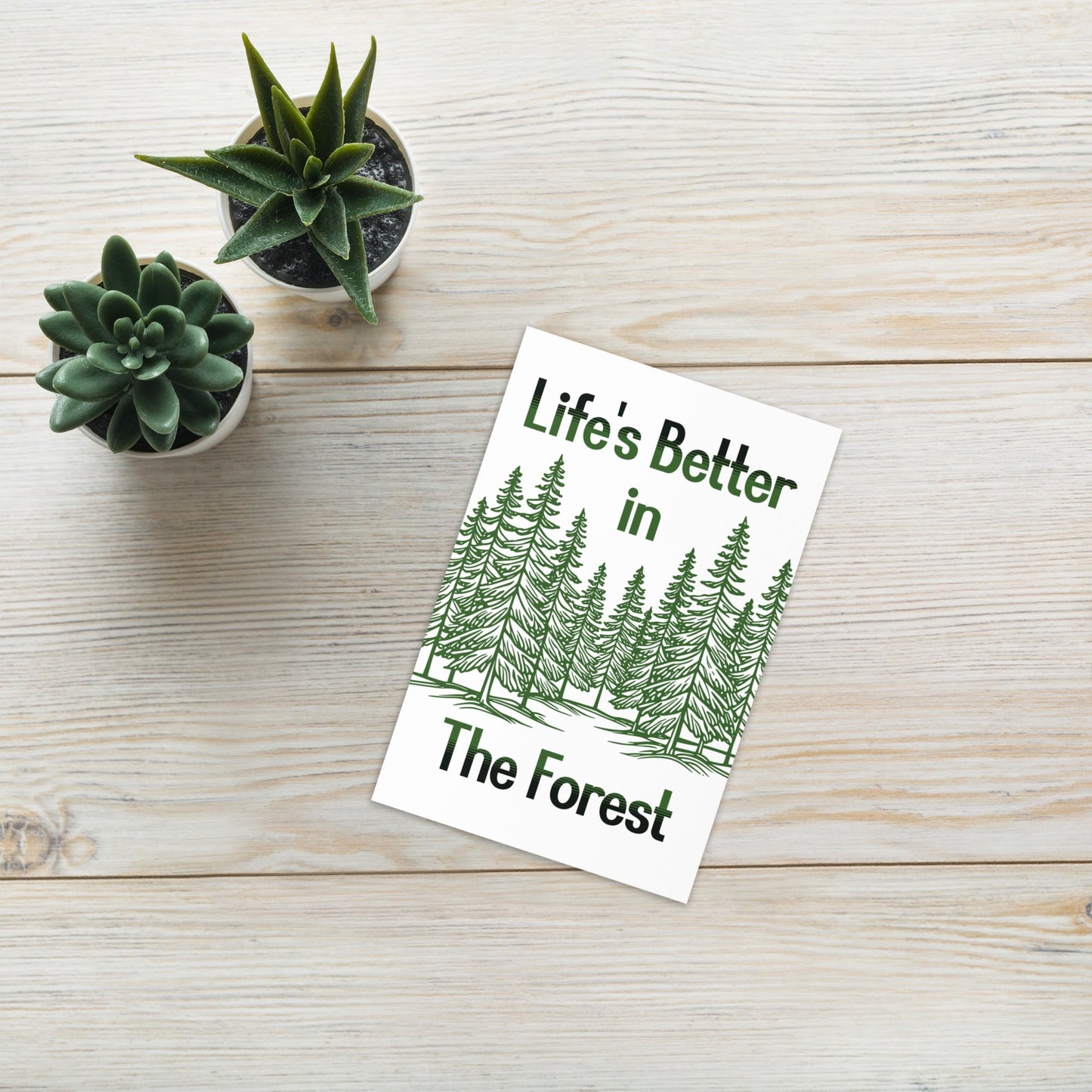 Life's Better In The Forest Greeting Card - Greeting Card - Discovery Co.