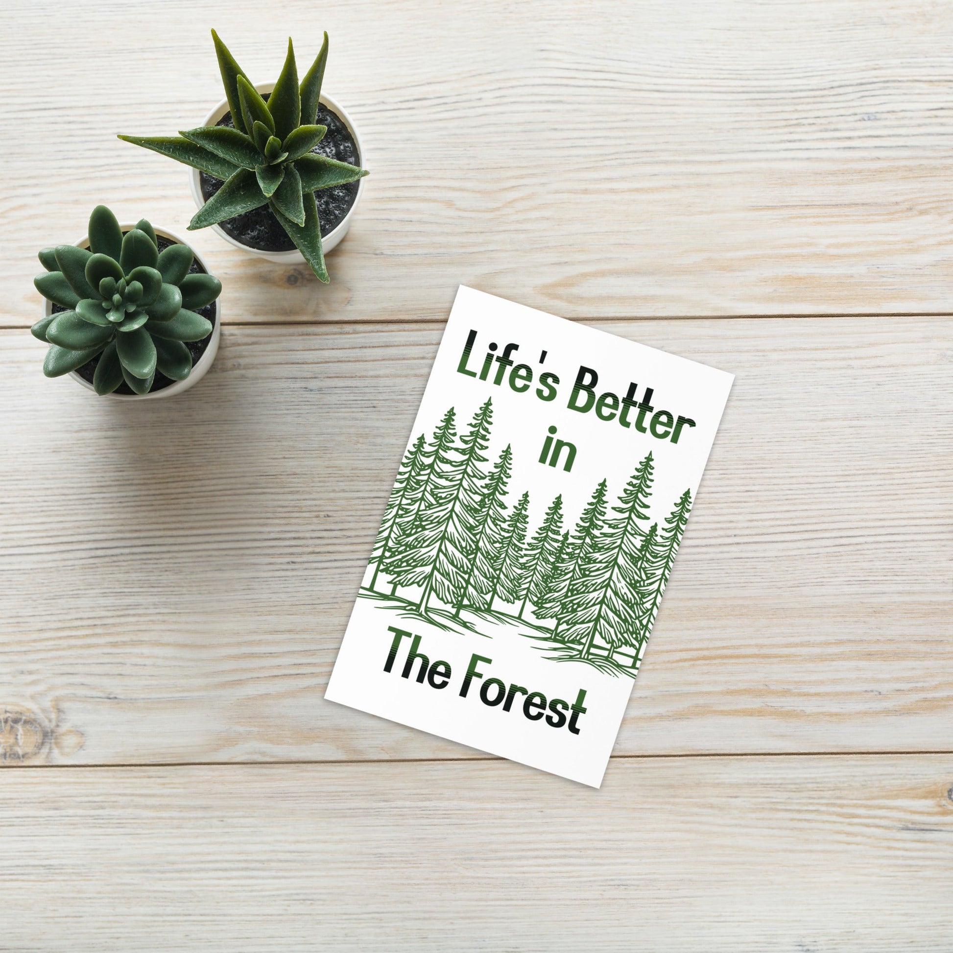 Life's Better In The Forest Greeting Card - Greeting Card - Discovery Co.