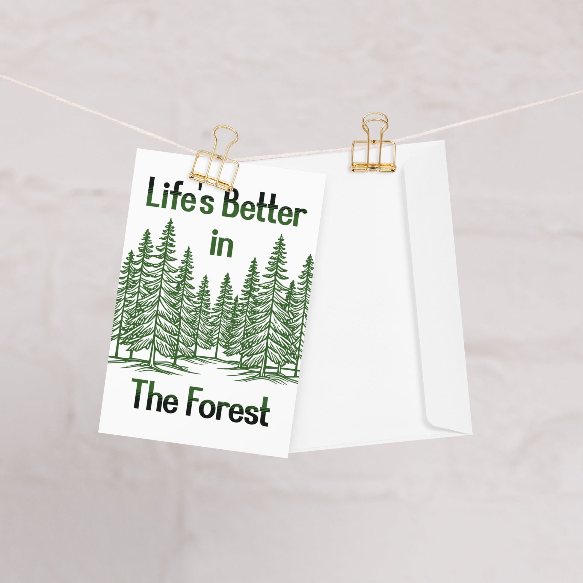 Life's Better In The Forest Greeting Card - Greeting Card - Discovery Co.