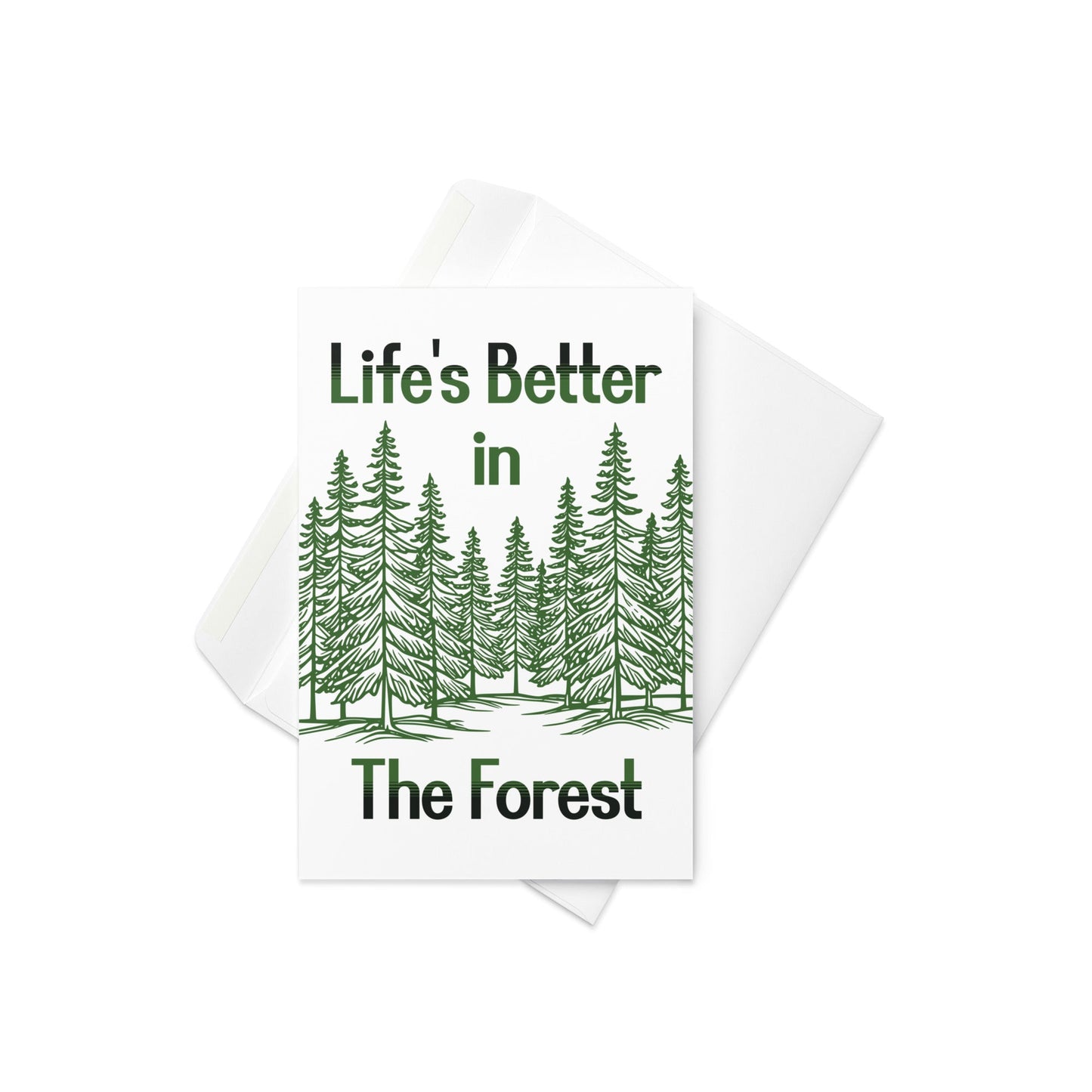 Life's Better In The Forest Greeting Card - Greeting Card - Discovery Co.