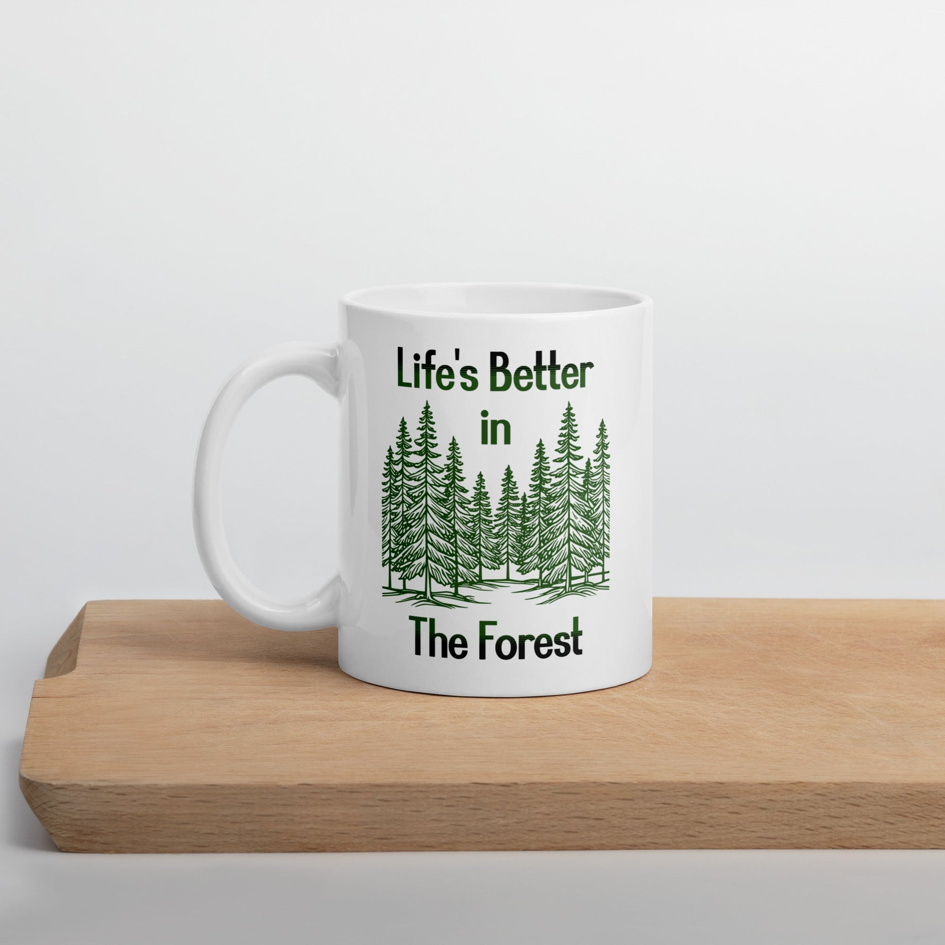 Life's Better In The Forest White Glossy Mug (11 oz. 15 oz, 20 oz) - Mugs - Discovery Co.