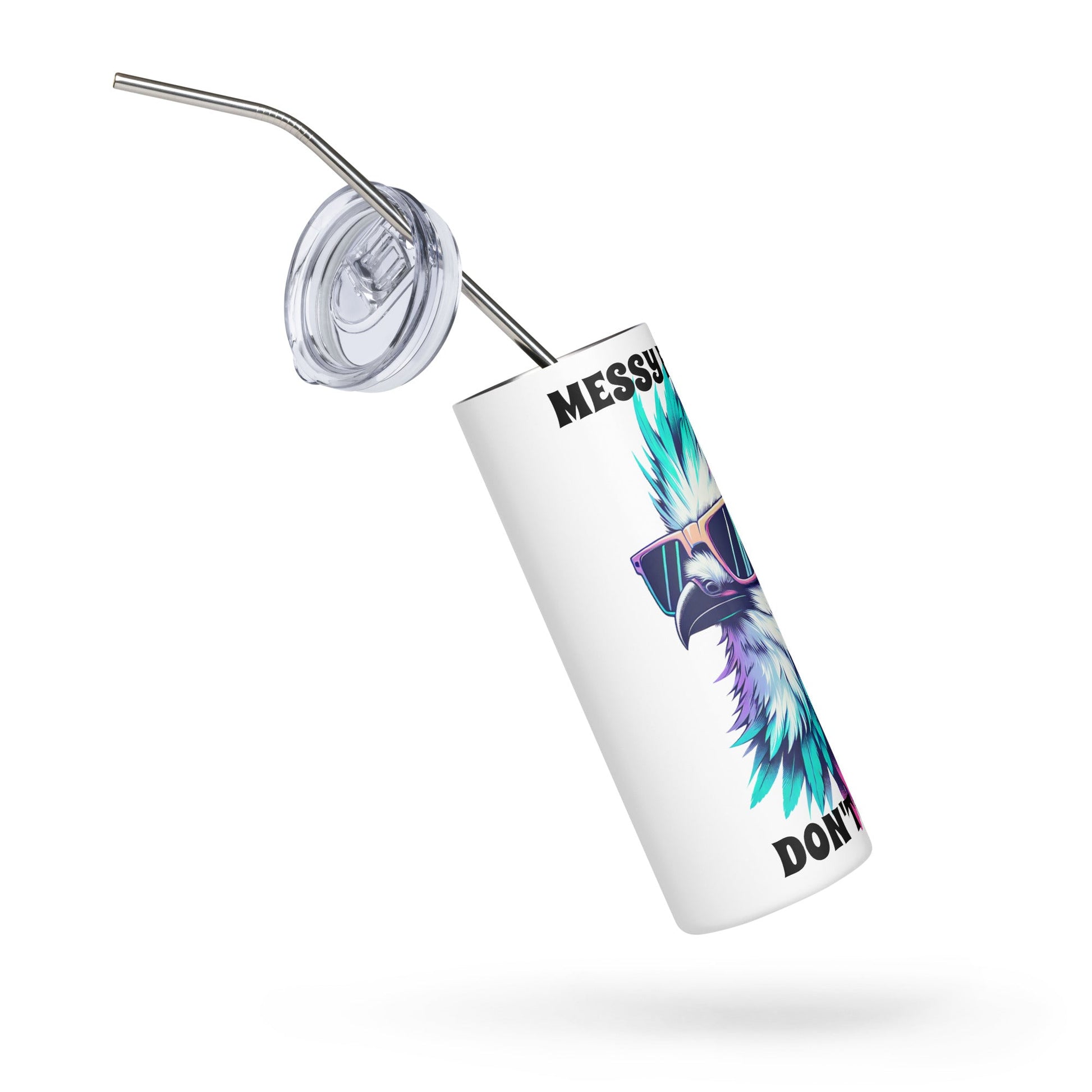 Messy Feathers Don't Care Stainless Steel Tumbler - Steel Tumbler - Discovery Co.