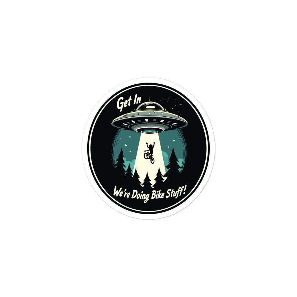 Mountain Biker - UFO Abduction "Get In - We're Doing Bike Stuff!" Bubble - Free Stickers - Stickers - Discovery Co.