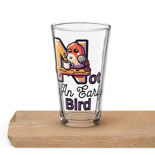 Not An Early Bird Pint Glass - Beer Glass - Discovery Co.