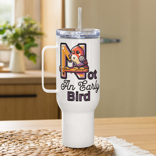 Not An Early Bird Travel Mug With Handle (25 oz and 40 oz) - Travel Mug - Discovery Co.