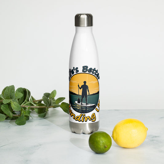 Paddle Boarding "Life's Better Standing Up" Stainless Steel Water Bottle - Stainless Steel Water Bottle - Discovery Co.