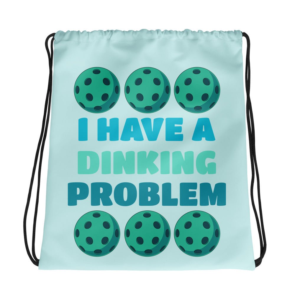 Pickleball "I Have A Dinking Problem" Drawstring Bag - Drawstring Bag - Discovery Co.