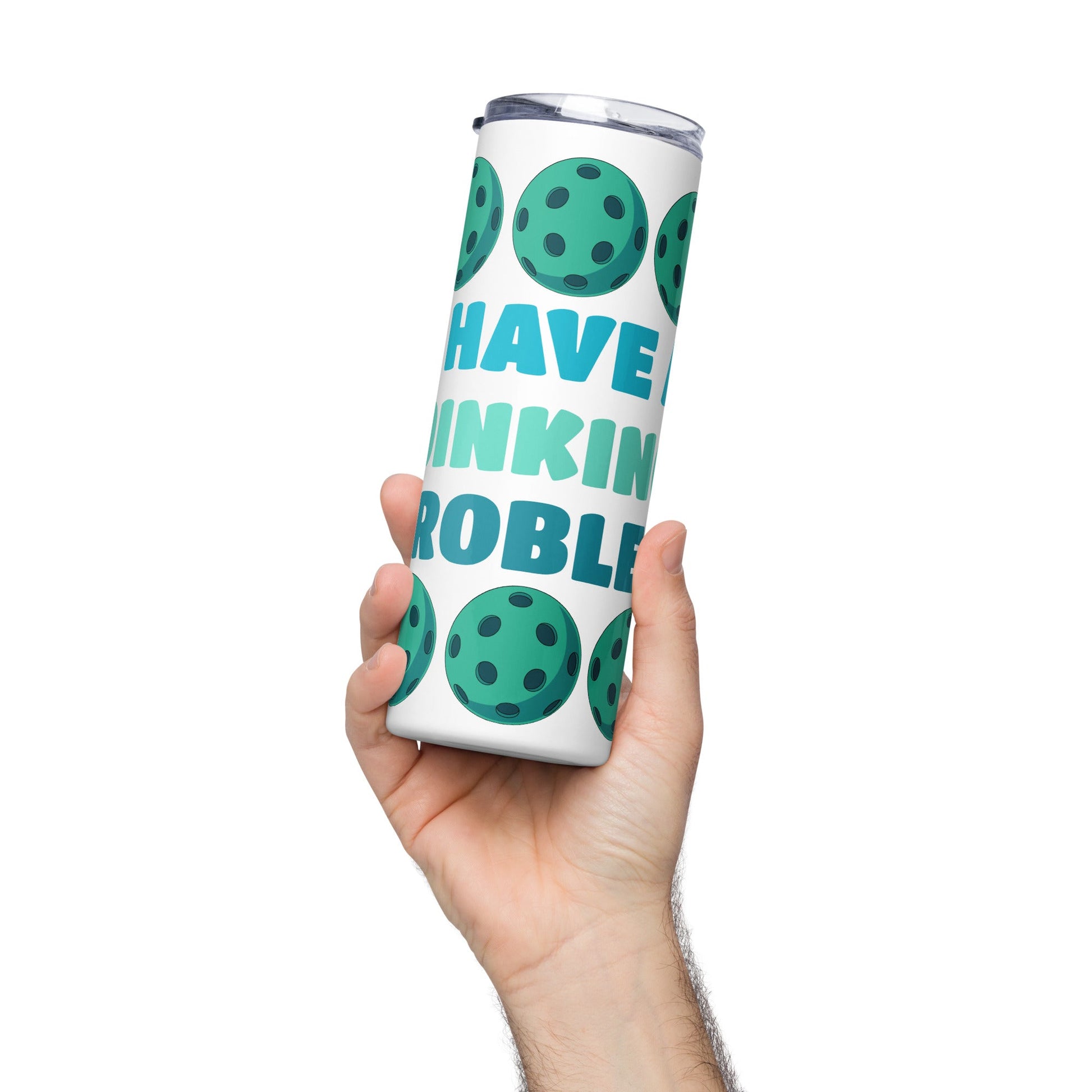 Pickleball I Have A Dinking Problem Stainless Steel Tumbler - Steel Tumbler - Discovery Co.
