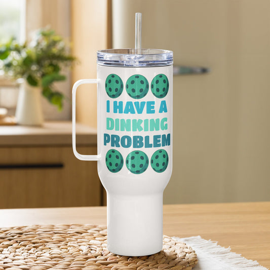 Pickleball "I Have A Dinking Problem" Travel Mug With Handle (25 oz and 40 oz) - Travel Mug - Discovery Co.