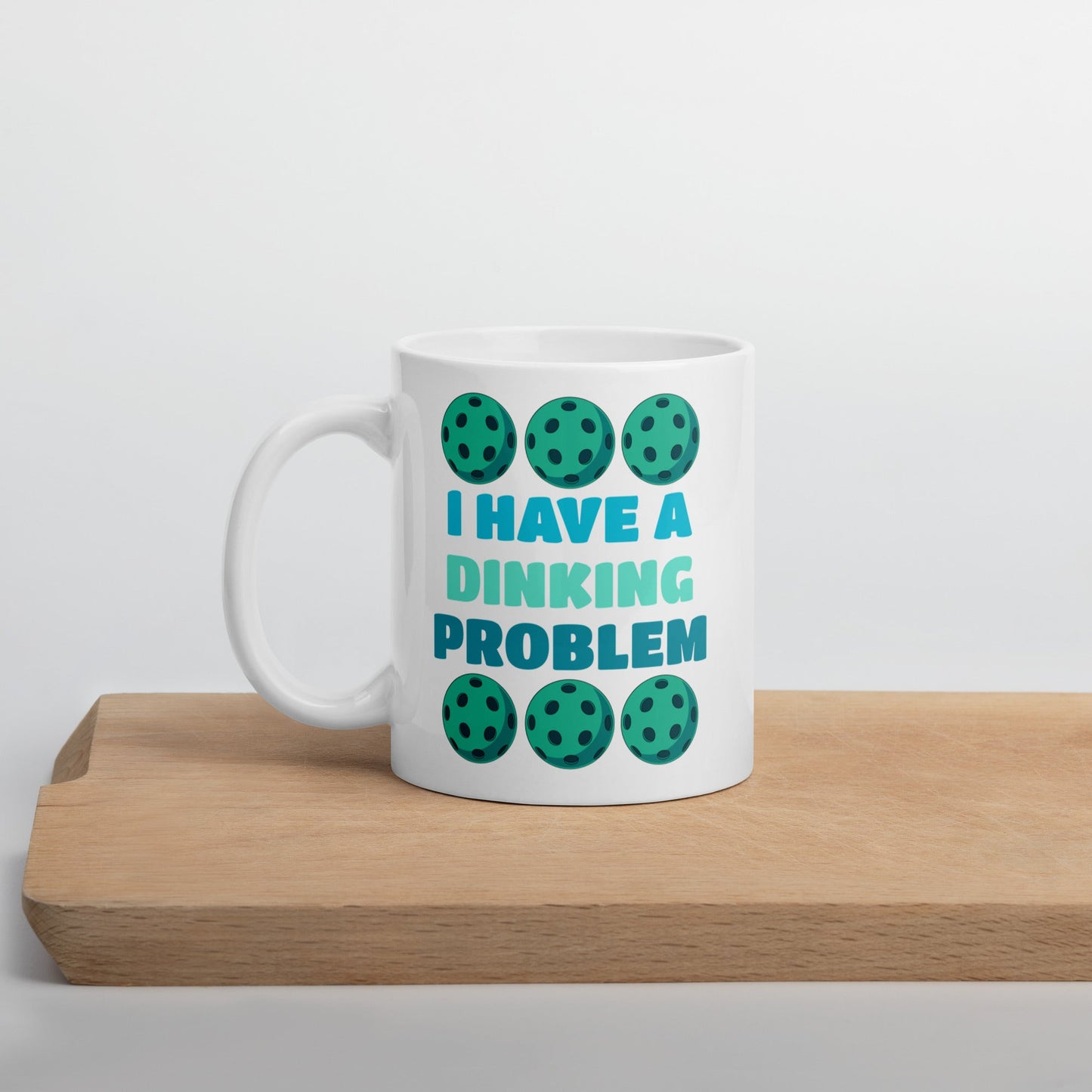 Pickleball "I Have A Dinking Problem" White Glossy Mug (11 oz. 15 oz, 20 oz) - Mugs - Discovery Co.