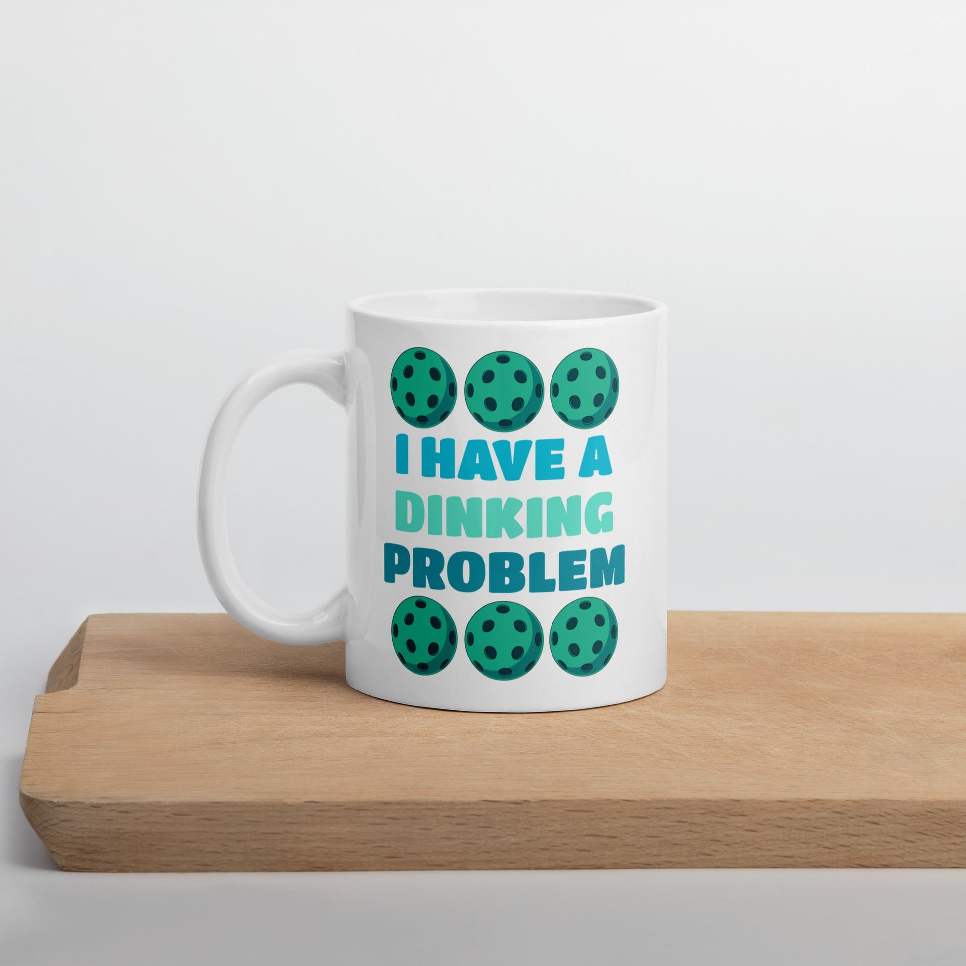 Pickleball "I Have A Dinking Problem" White Glossy Mug (11 oz. 15 oz, 20 oz) - Mugs - Discovery Co.