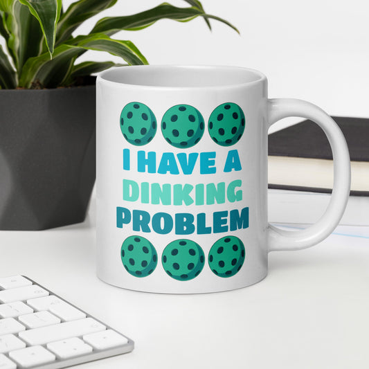 Pickleball "I Have A Dinking Problem" White Glossy Mug (11 oz. 15 oz, 20 oz) - Mugs - Discovery Co.