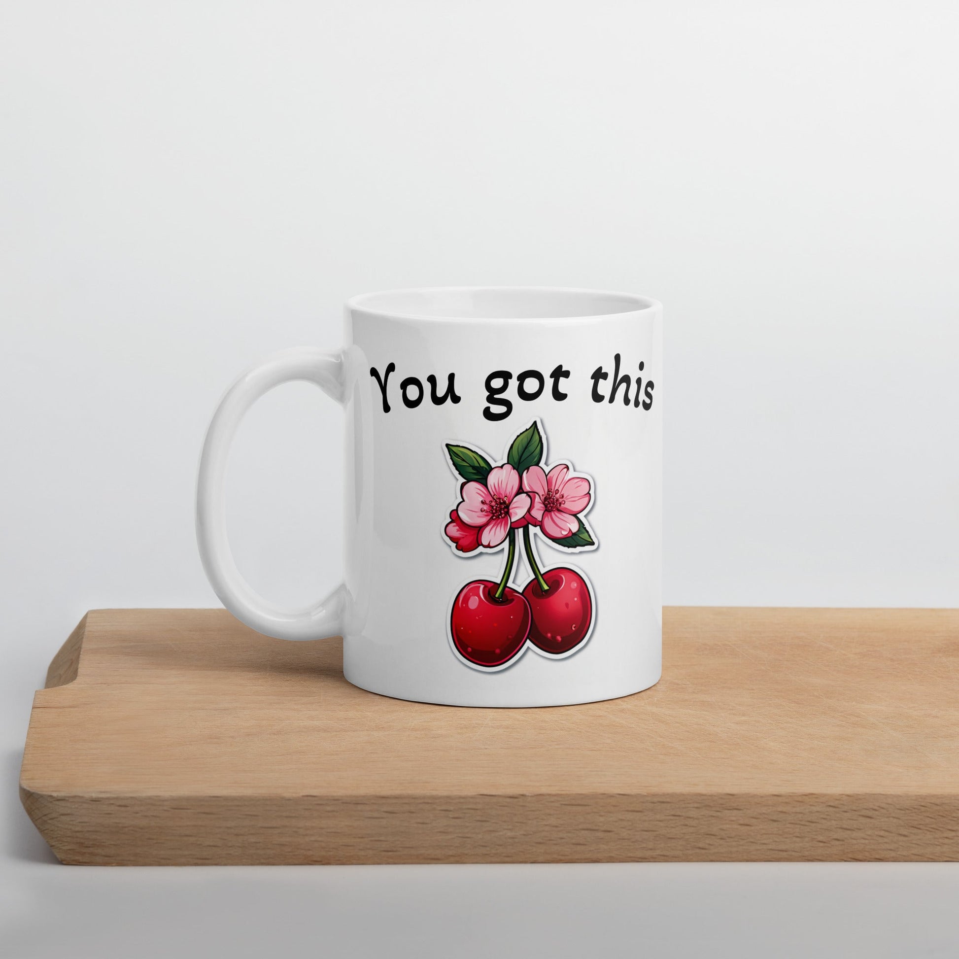 You Got This Cherry White Glossy Mug (11 oz, 15 oz, 20 oz) - Mugs - Discovery Co.