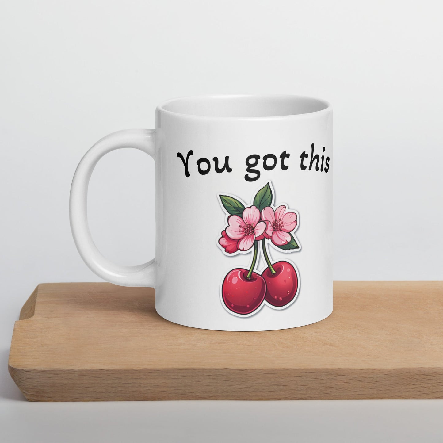 You Got This Cherry White Glossy Mug (11 oz, 15 oz, 20 oz) - Mugs - Discovery Co.